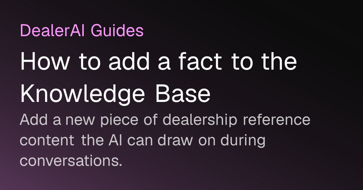 How to add a fact to the Knowledge Base | DealerAI Guides